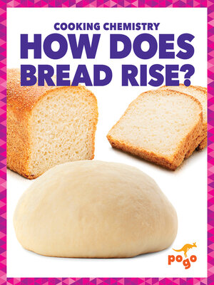 cover image of How Does Bread Rise?